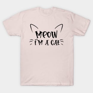 Meow I'm a Cat T-Shirt